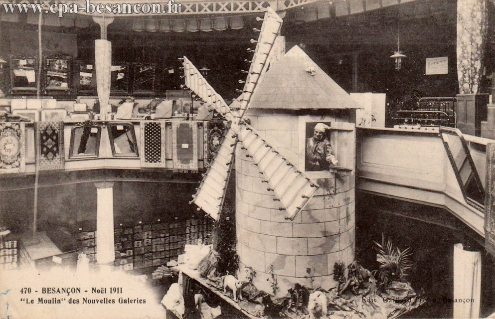 470 - BESANCON - Noël 1911 - "Le Moulin" des Nouvelles Galeries